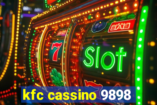 kfc cassino 9898